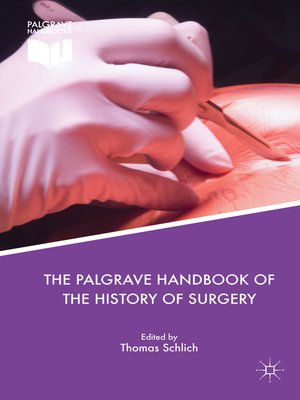 cover image of The Palgrave Handbook of the History of Surgery